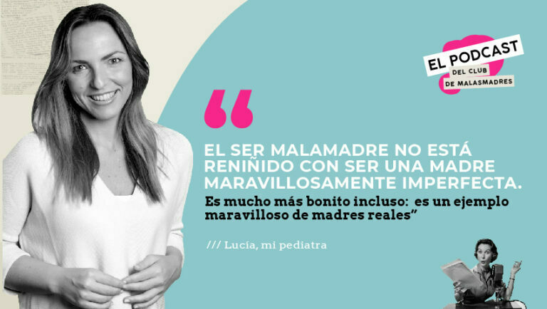 Podcast Lucía mi pediatra y el Club de Malasmadres