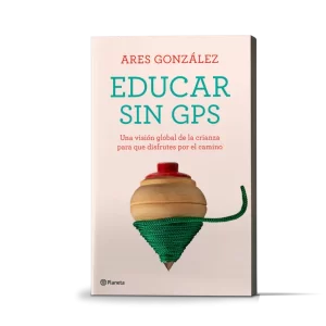 Educar sin GPS (Ares González) (regalo)
